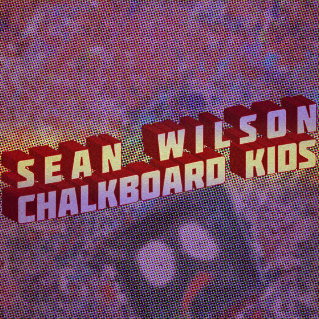 Sean Wilson (Album): “Chalkboard Kids” 2012