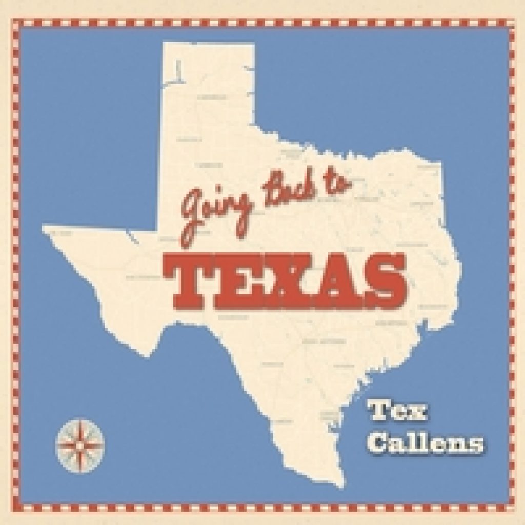 Tex Callens (Album): “Goin Back To Texas” 2012